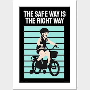 THE SAFE WAY IS THE RIGHT WAY Posters and Art